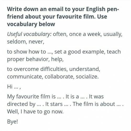 Write down an email to your English pen- friend about your favourite film. Use vocabulary below Usef