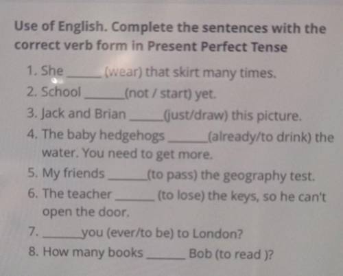 Use of English. Complete the sentences with the correct verb form in Present Perfect Tense1. She (we