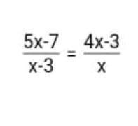 Решите уравнение: 5x-7 4x-3 = x-3 x