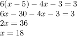 6(x - 5) - 4x - 3 = 3 \\ 6x - 30 - 4x - 3 = 3 \\ 2x = 36 \\ x = 18