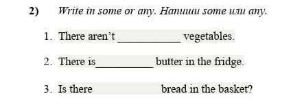 Write in some or any. Hanuwu some unu any. 1. There aren'tvegetables.2. There isbutter in the fridge