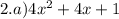 2.a)4x {}^{2} + 4x + 1