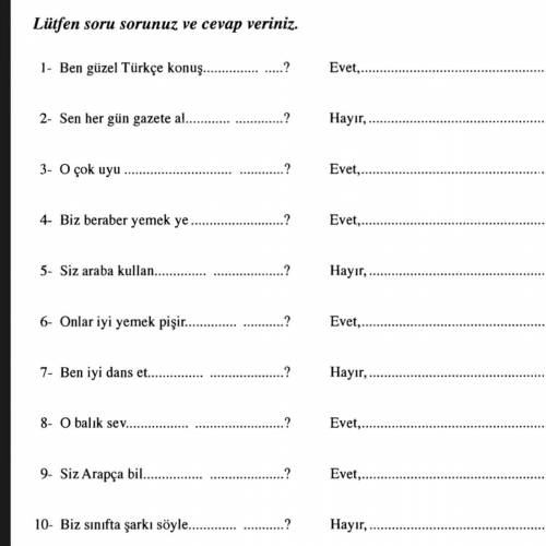 Турецкий Lütfen soru sorunuz ve cevap veriniz. 11- Sen her sabah duş al. . . Evet, 12- Onlar çok d