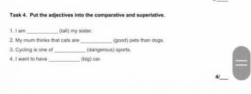 Put the adjectives into the comparative and superlative ​