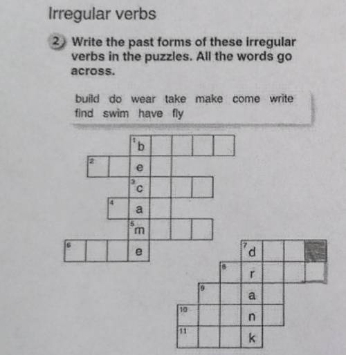 Write the past forms of these irregular verbs in the puzzles . Al the words go across решите ​