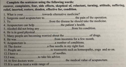 Complete the sentences using the following words: recover, complaints, fear, side effects, skeptical