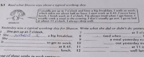 Yesterday was a typical working day for Sharon. Write what she did or didn't do yesterday. 1 She got