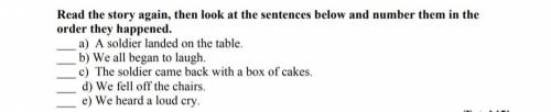 Read the story again, then look at the sentences below and number them in the order they happened.