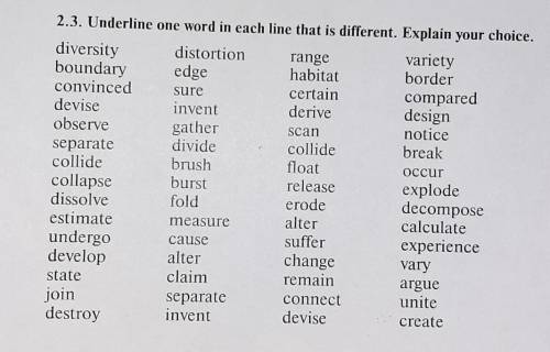 Помагите заранее 2.3. Underline one word in each line that is different. Explain your choice. divers