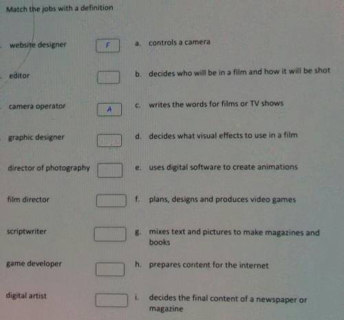 A Match the jobs with a definition 1 website designerFa.controls a camera2. editorb. decides who wil