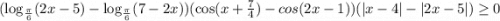 (\log_\frac{\pi}{6} (2 x-5)-\log_\frac{\pi}{6} (7-2x))(\cos (x+\frac{7}{4} )-cos(2x-1))(|x-4|-|2x-5|)\geq 0