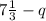 7\frac{1}{3} -q