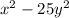 x {}^{2} - 25y {}^{2}