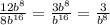 \frac{12 {b}^{8} }{8 {b}^{16} } = \frac{3 {b}^{8} }{ {b}^{16} } = \frac{3}{ {b}^{8} }