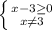 \left \{ {{x-3\geq 0} \atop {x\neq 3}} \right.