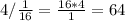 4/\frac{1}{16}=\frac{16*4}{1}=64