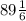 89\frac{1}{6}