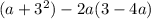 (a + {3}^{2} ) - 2a(3 - 4a)