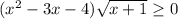 (x^{2} -3x-4)\sqrt{x+1}\geq 0