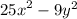 {25x}^{2} -9 {y}^{2}