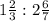 1\frac{2}{3} : 2\frac{6}{7}