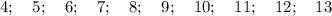 4; \quad 5; \quad 6; \quad 7; \quad 8; \quad 9; \quad 10; \quad 11; \quad 12; \quad 13