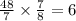 \frac{48}{7} \times \frac{7}{8} = 6