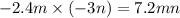 - 2.4m \times ( - 3n) = 7.2mn