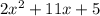 2x {}^{2} + 11x + 5