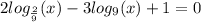 2 log_{ \frac{2}{9} }(x) - 3 log_{9}(x) + 1 = 0