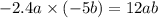 - 2.4a \times ( - 5b) = 12ab