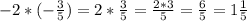 -2*(-\frac{3}{5} )=2*\frac{3}{5} =\frac{2*3}{5}=\frac{6}{5}=1\frac{1}{5}