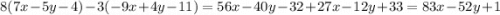 8(7x-5y-4)-3(-9x+4y-11)=56x-40y-32+27x-12y+33=83x-52y+1