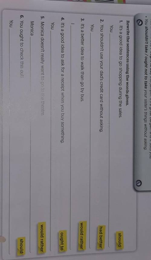 Rewrite the sentences using the words given. 1. It's a good idea to go shopping during the sales.sho