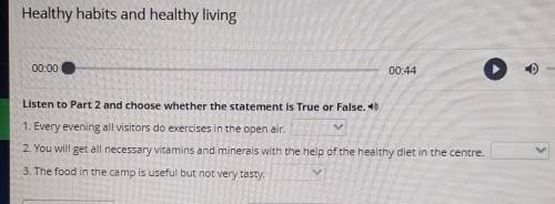 Listen to Part 2 and choose whether the statement is True or False, 19 1. Every evening all visitors