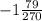 - 1 \frac{79}{270}