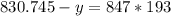 830.745 - y = 847*193