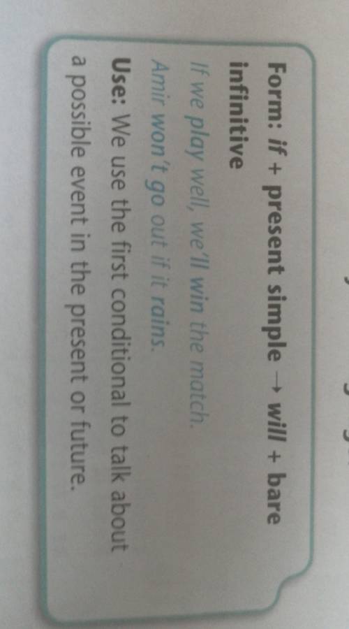 Form: if + present simple will + bare infinitiveIf we play well, we'll win the match.Amir won't go o