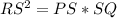 RS^{2} = PS*SQ