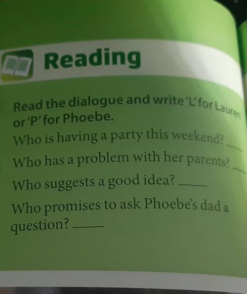 Read the dialogue and write'L' for Laurenor 'P'for Phoebe.​