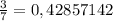 \frac{3}{7}=0,42857142