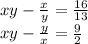 xy - \frac{x}{y} = \frac{16}{13} \\ xy - \frac{y}{x} = \frac{9}{2}