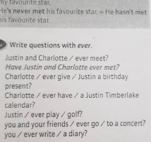 IIS Tavourite star. Write questions with ever.1 Justin and Charlotte / ever meet?Have Justin and Cha