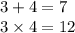 3 + 4 = 7 \\ 3 \times 4 = 12