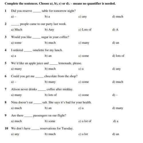 Complete the sentences. Choose a), b), c) or d). - means no quantifier is needed. 1 Did you reserve