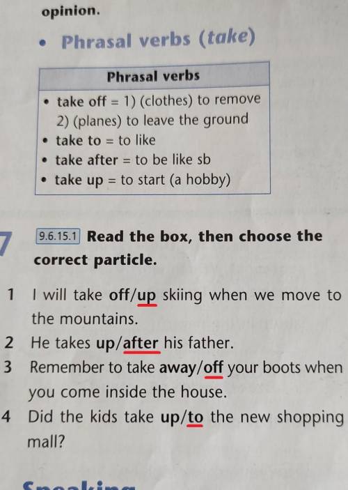 9.6.15.1 Read the box, then choose the 7 correct particle. 1 I will take off/up skiing when we move