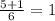 \frac{5+1}{6}=1