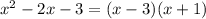 x^{2} - 2x - 3 = (x - 3)(x + 1)