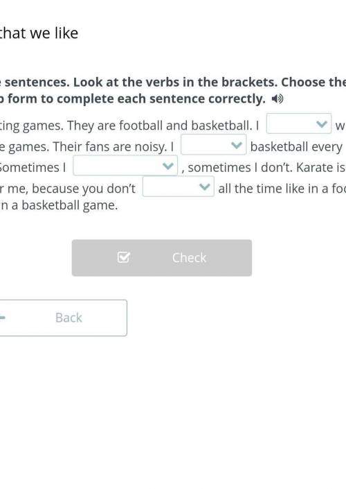 Read the sentences. Look at the verbs in the brackets. Choose the best verb form to complete each se