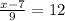 \frac{x - 7}{9} = 12